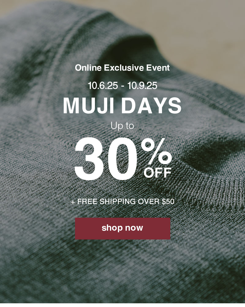 Online Only: MUJI Days 30% OFF + Free Shipping Over $50 
