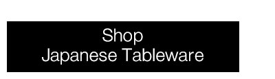 Shop Japanese Tableware
