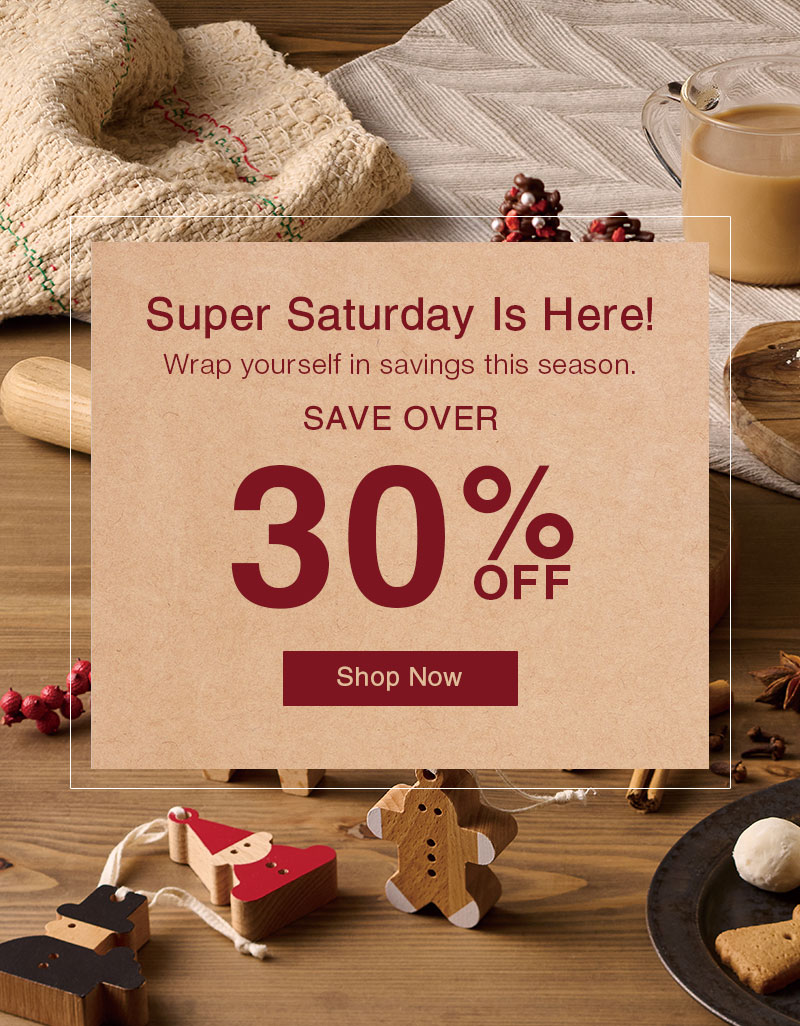 Shop Super Saturday Over 30% OFF