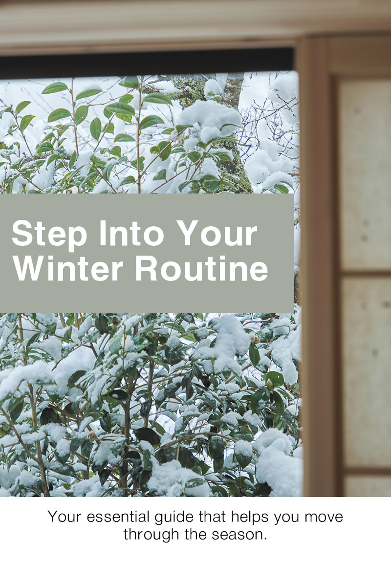 Step Into Your Winter Routine