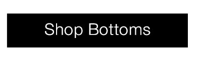 Shop Bottoms