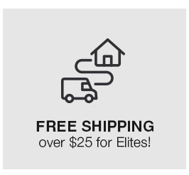 Free Shipping Over $50 for Elite Members
