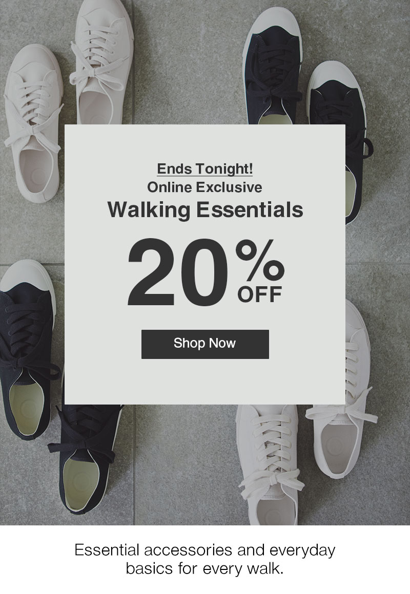 Ends tonight! Online Only: Walking Essentials 20% OFF