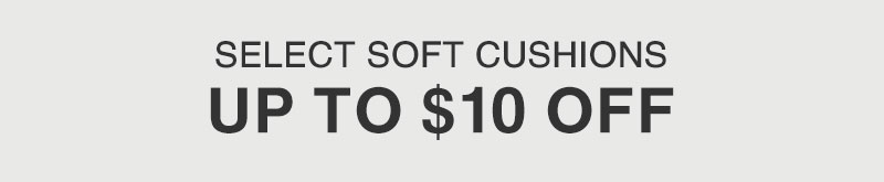Shop Select Soft Cushions