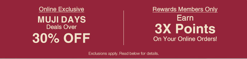 Shop MUJI Days over 30% OFF | Earn 3x Points on your online orders!