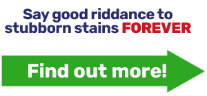 Say good riddance to stubborn stains FOREVER