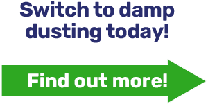 Switch to damp dusting today