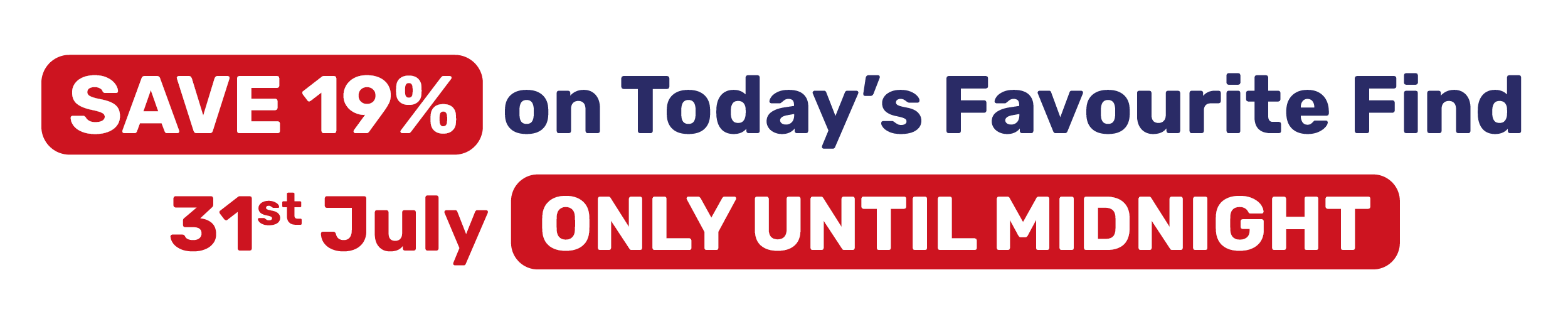 SAVE 19% on Today's Favourite Find