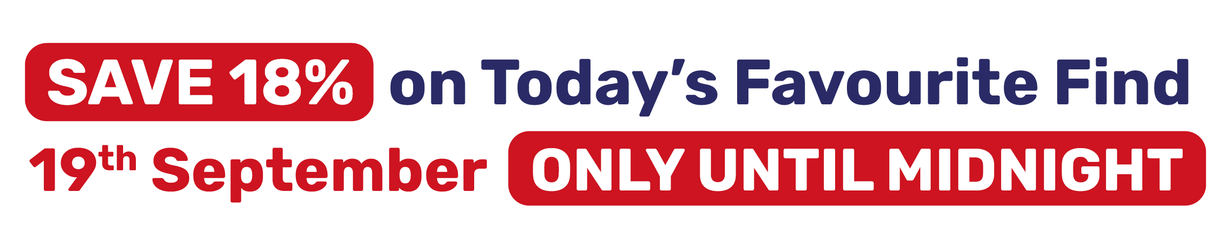 SAVE 15% on Today's Favourite Find