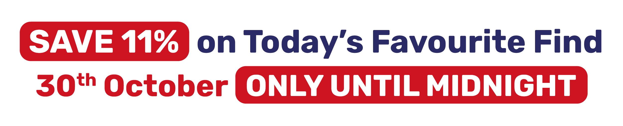 SAVE 11% on Today's Favourite Find