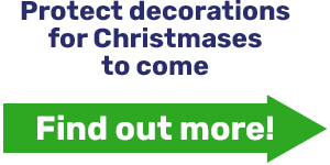 Protect decorations for Christmases to come