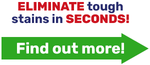 ELIMINATE tough stains in SECONDS!