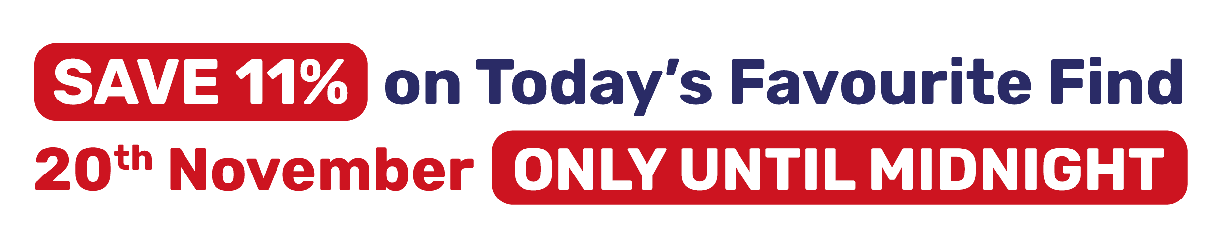 SAVE 11% on Today's Favourite Find