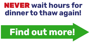 NEVER wait hours for dinner to thaw again!