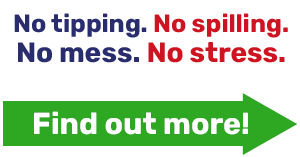 No tipping. No spilling. No mess. No stress.