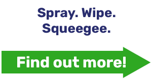 Spray. Wipe. Squeegee.