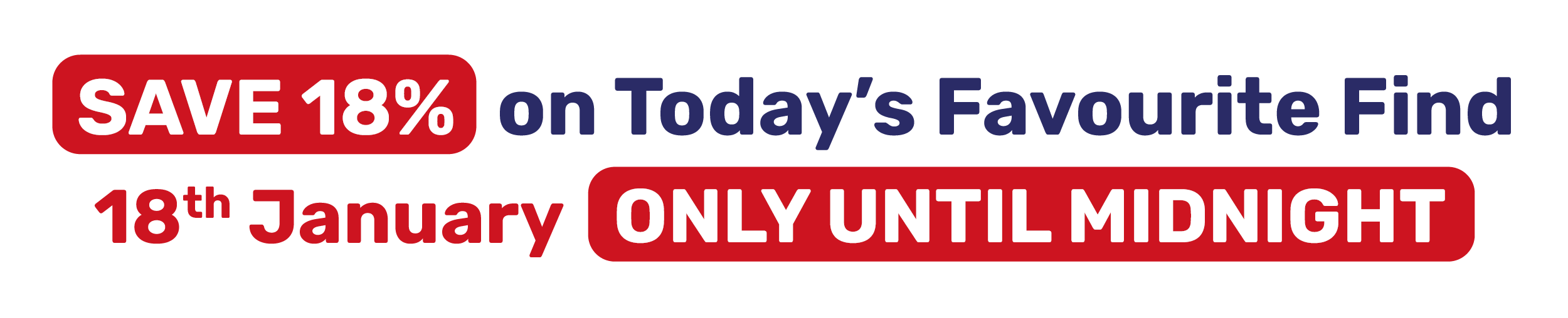 SAVE 18% on Today's Favourite Find