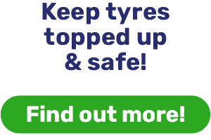 Keep tyres topped up & safe!