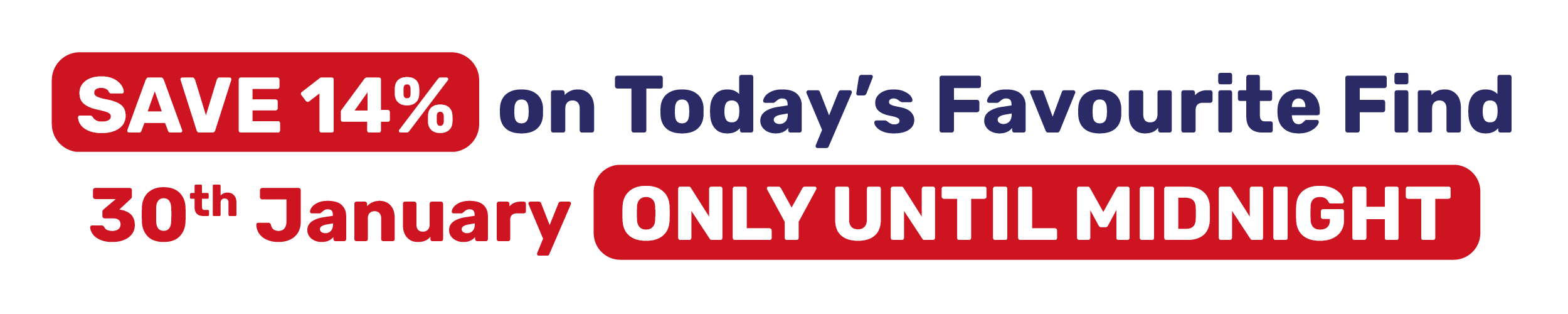 SAVE 14% on Today's Favourite Find