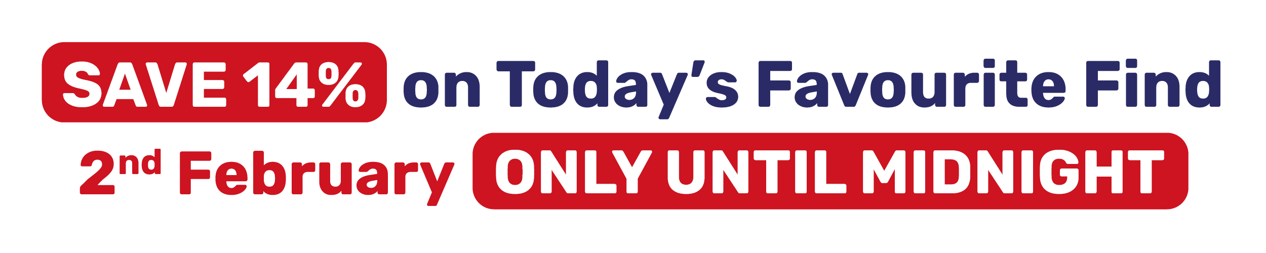 SAVE 14% on Today's Favourite Find