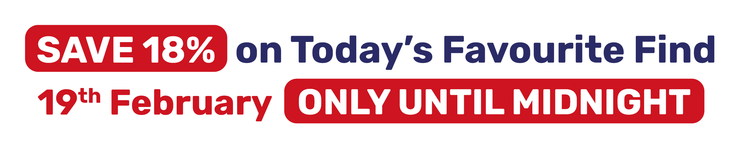 SAVE 18% on Today's Favourite Find