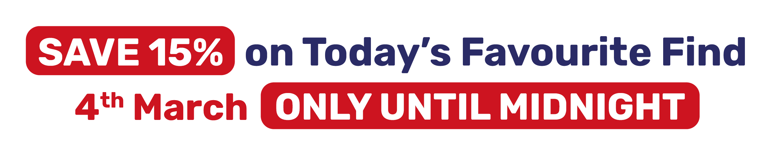 SAVE 15% on Today's Favourite Find