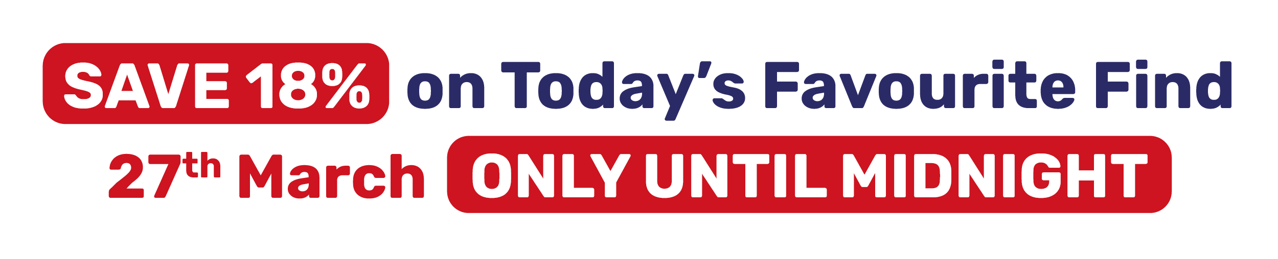 SAVE 18% on Today's Favourite Find