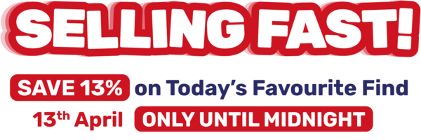 SAVE 13% on Today's Favourite Find