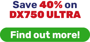 Save 40% on DX750 ULTRA