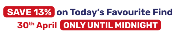 SAVE 13% on Today's Favourite Find