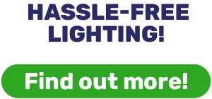 HASSLE-FREE LIGHTING!