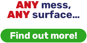 ANY mess, ANY surface