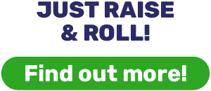 JUST RAISE & ROLL!