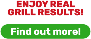 ENJOY REAL GRILL RESULTS!