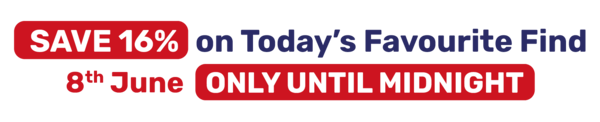 SAVE 16% on Today's Favourite Find