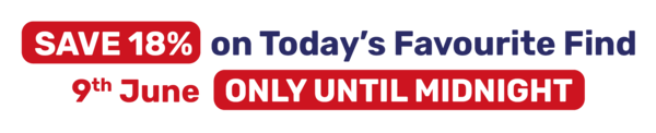 SAVE 18% on Today's Favourite Find