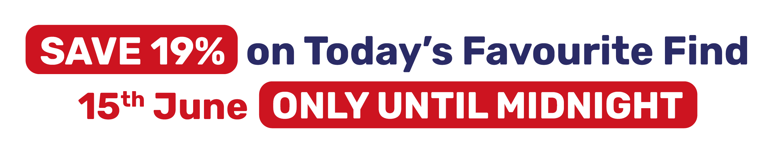 SAVE 19% on Today's Favourite Find