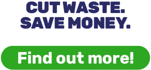 CUT WASTE. SAVE MONEY.