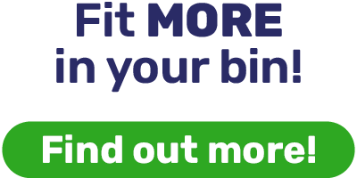 Fit MORE in your bin!