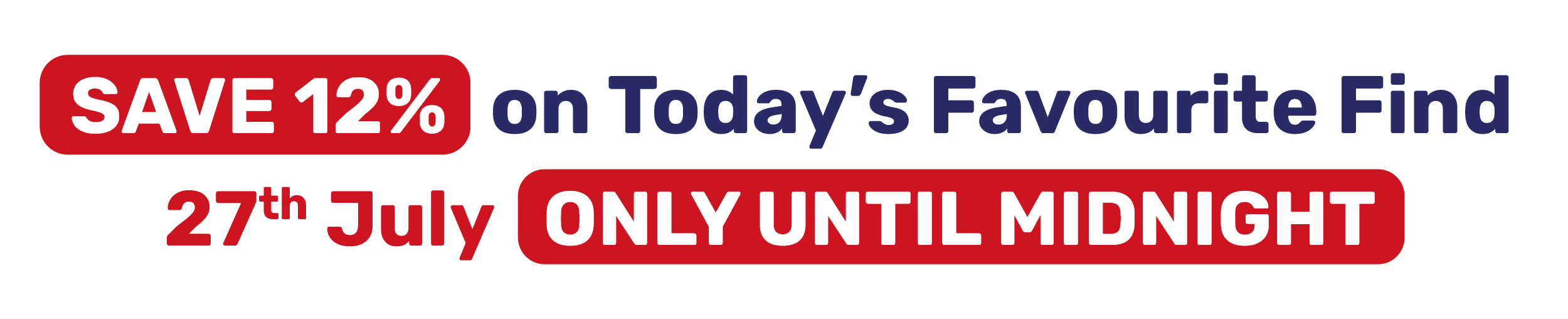 SAVE 15% on Today's Favourite Find