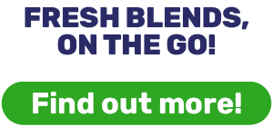 FRESH BLENDS, ON THE GO!