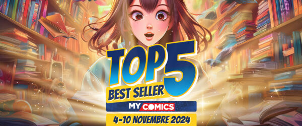 La Classifica dei Fumetti più venduti della Settimana su MyComics - Dal 4 Novembre al 10 Novembre 2024