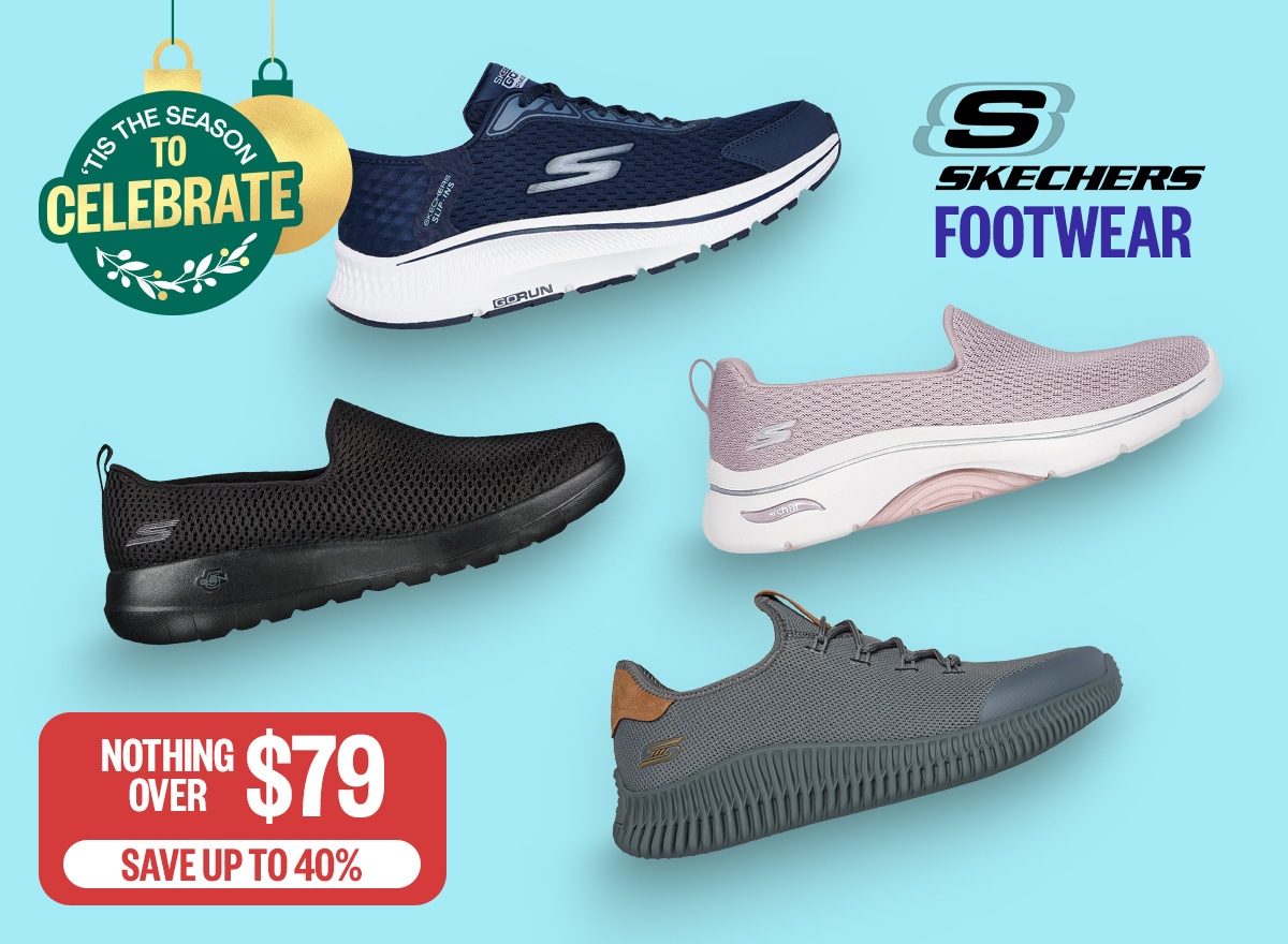 Nothing Over $79 | Save Up To 40%  | Logo: Skechers | Badge: 'Tis The Season