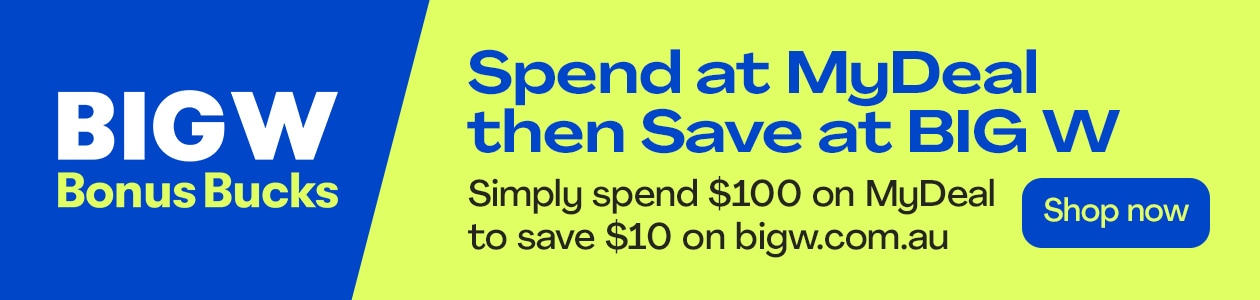 Big W Bonus Bucks - Spend at MyDeal then Save at Big W, Simply Spend $100 on Mydeal to Save $10 on bigw.com.au - SHOP NOW