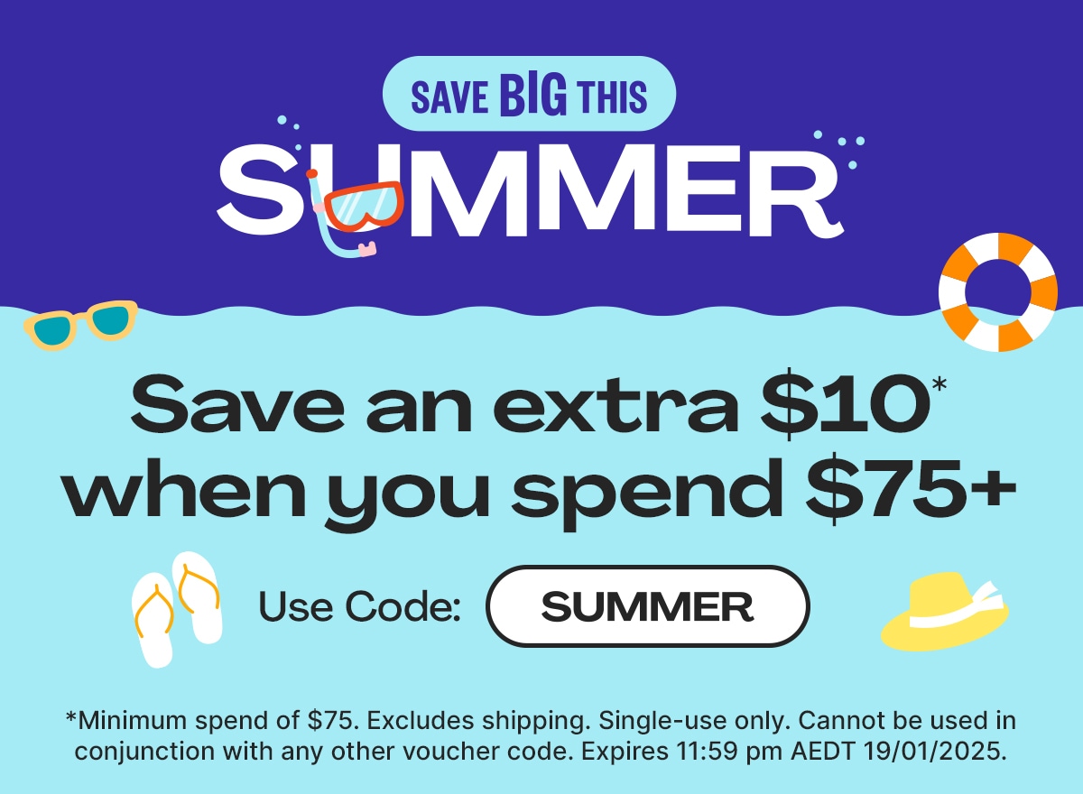 Save $10 when you spend $75+ Use Code SUMMER | FP: *Minimum spend of $75. Excludes shipping. Single-use only. Cannot be used in conjunction with any other voucher code. Expires 11:59 pm AEST 19/01/2025 11:59pm