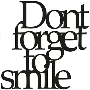 Black typographic artwork reading 'Dont forget to smile' on a plain white background