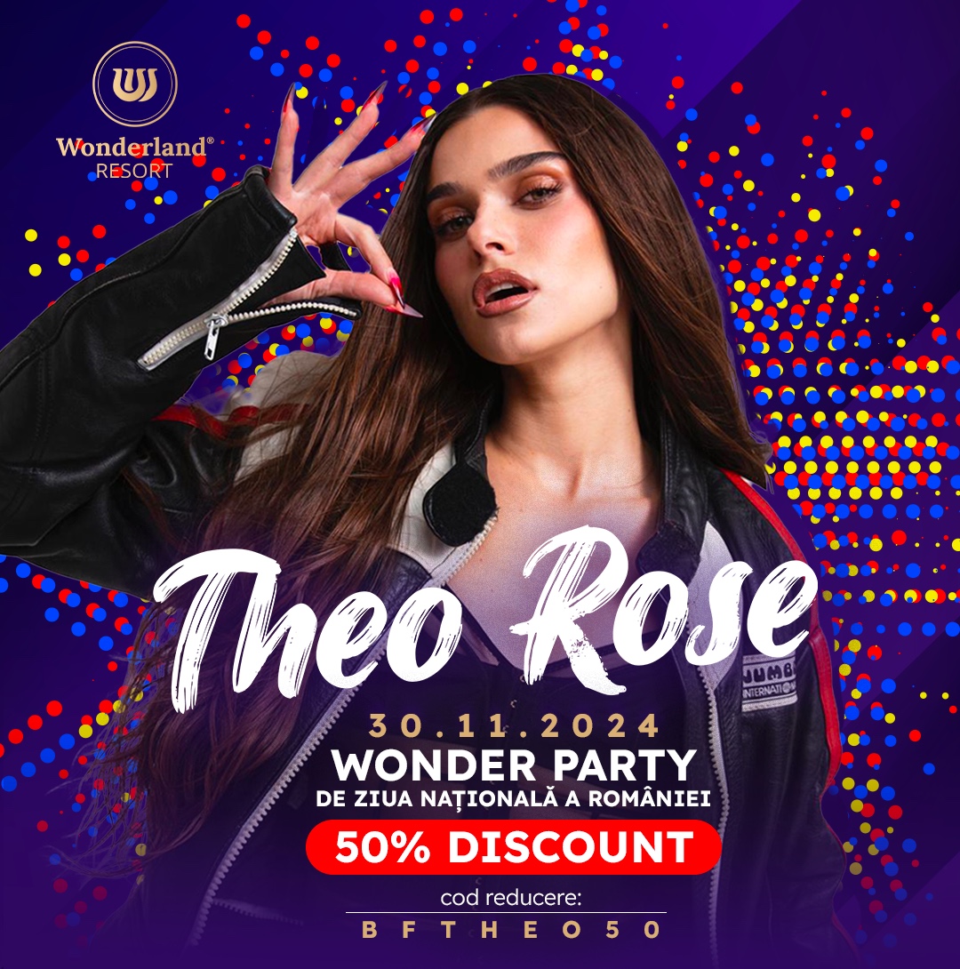 wonder party de ziua nationala cu theo rose 30 noiembrie 2024 sala grande vista wonderland cluj resort feleacu judetul cluj html