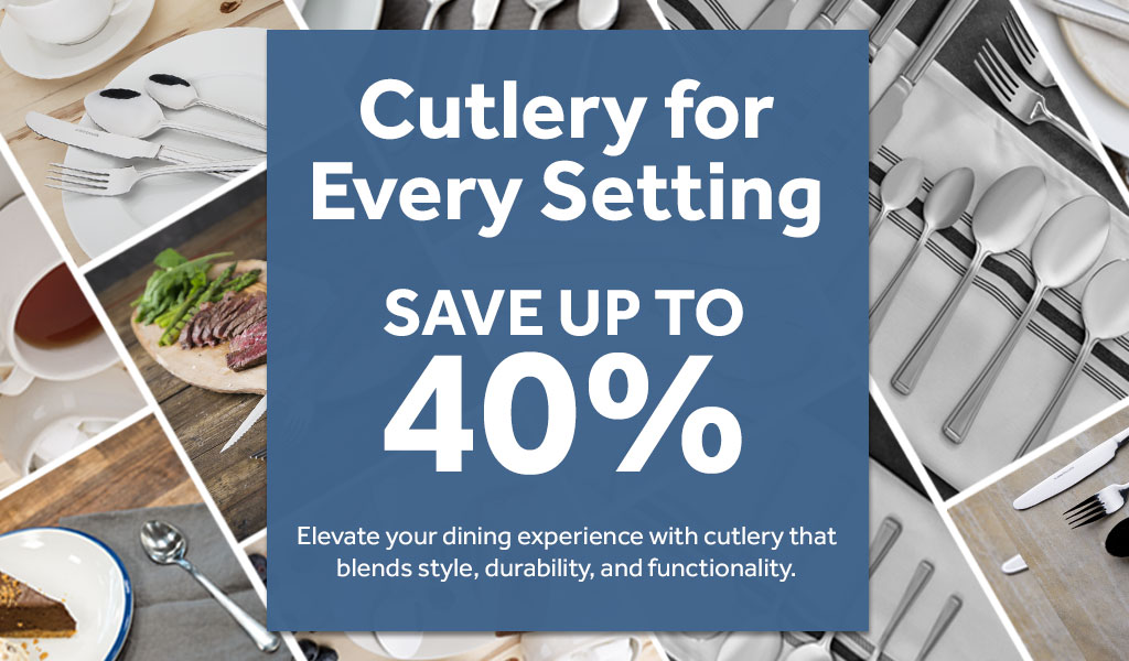 Cutlery for Every Setting - Save up to 40%