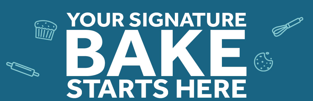 Your signature bake starts here save up to 10%