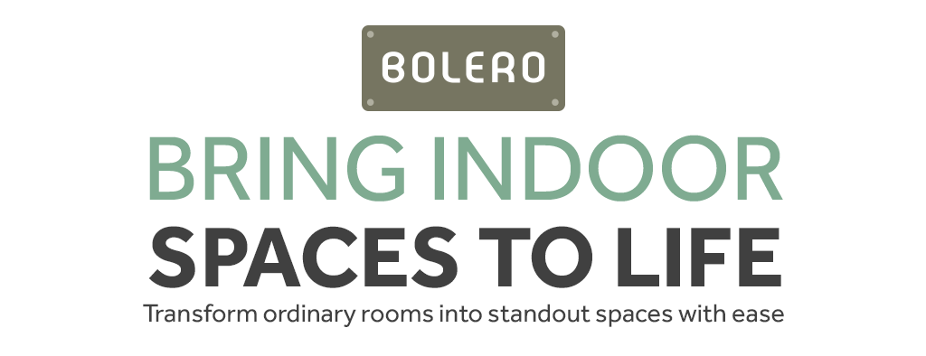 Bolero Bring Indoor Spaces to Life